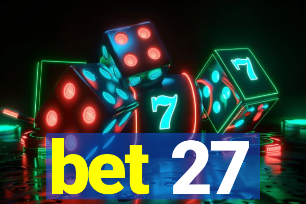 bet 27